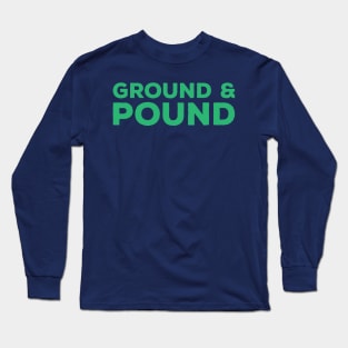 Ground & Pound - MMA Long Sleeve T-Shirt